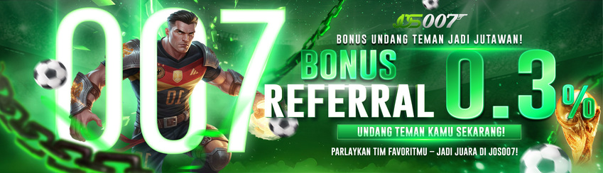 BONUS REFERRAL 0.3% JOS007